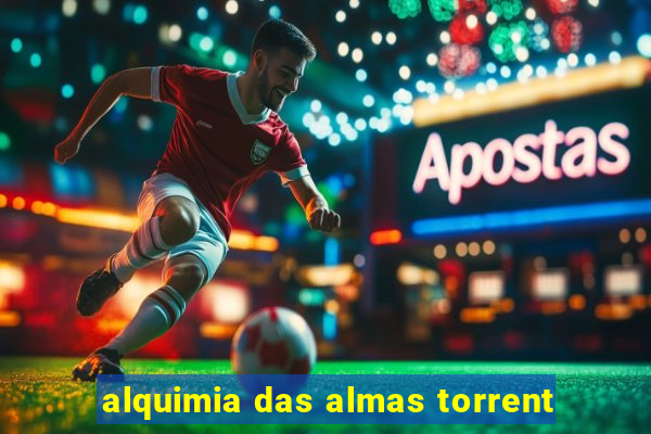 alquimia das almas torrent